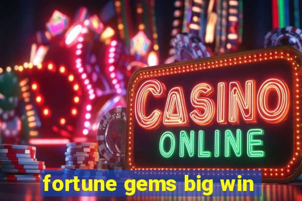 fortune gems big win